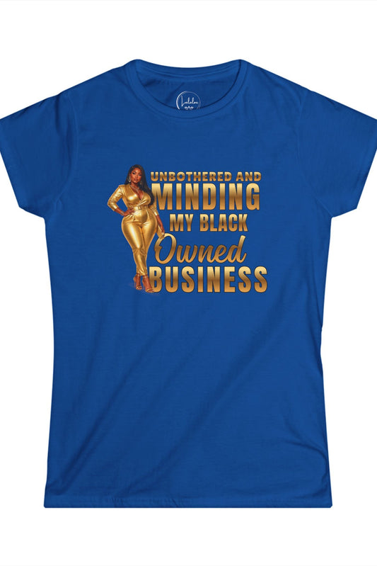 Unbothered and Minding My Black Owned Business - Professional