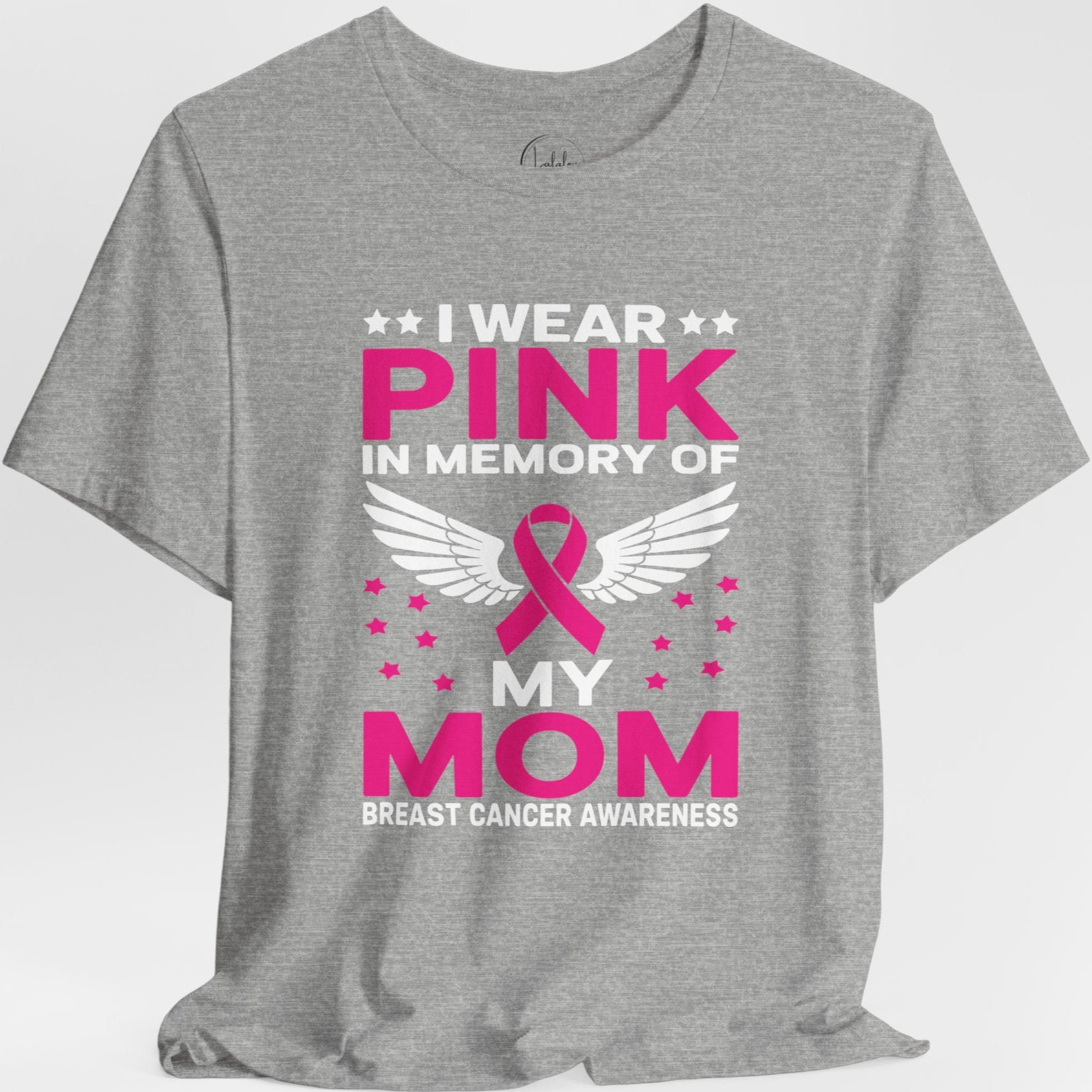 I Wear Pink In Memory of my Mom