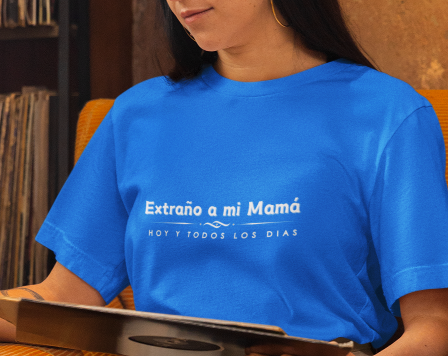 Extraño a mi Mama Camiseta
