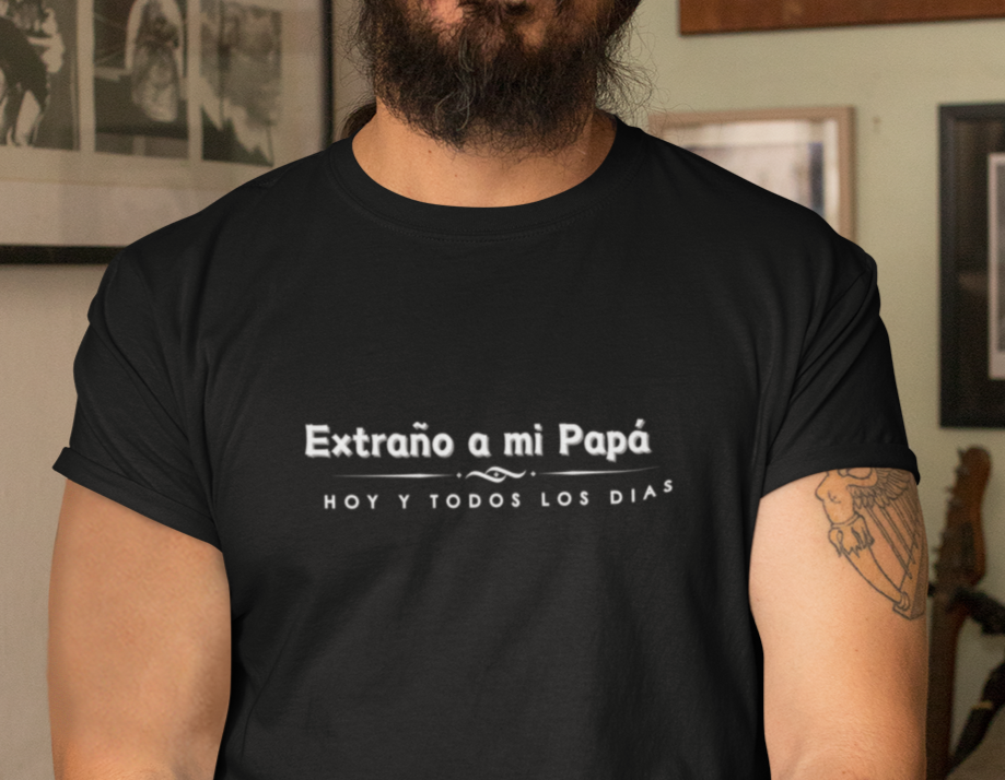 Extraño a mi Papá Camiseta