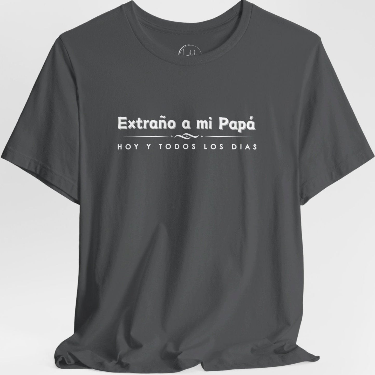 Extraño a mi Papá Camiseta