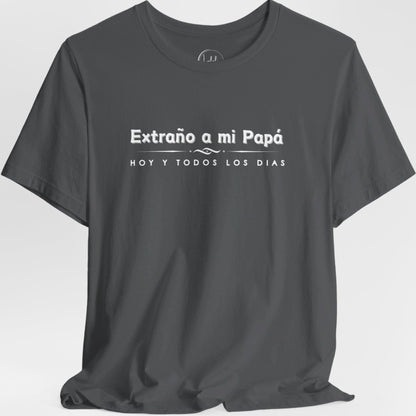 Extraño a mi Papá Camiseta