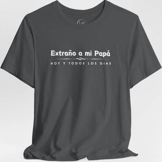 Extraño a mi Papá Camiseta