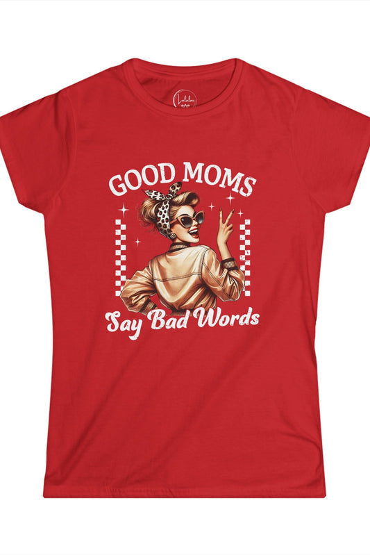 Good Moms Say Bad Words