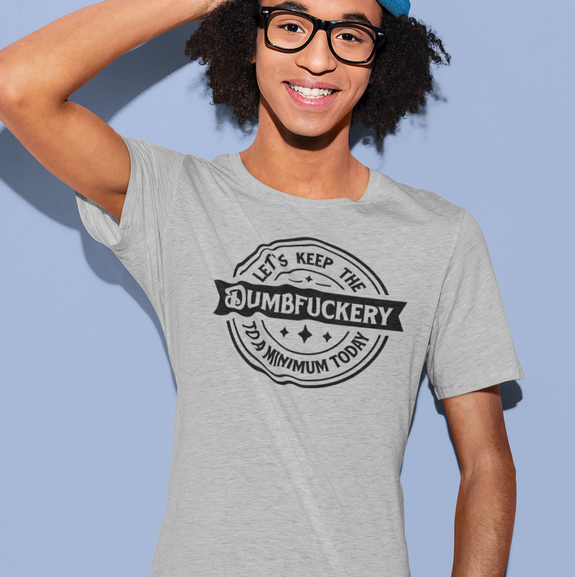 Let's Keep the Dumbfuckery to a Minimum Today