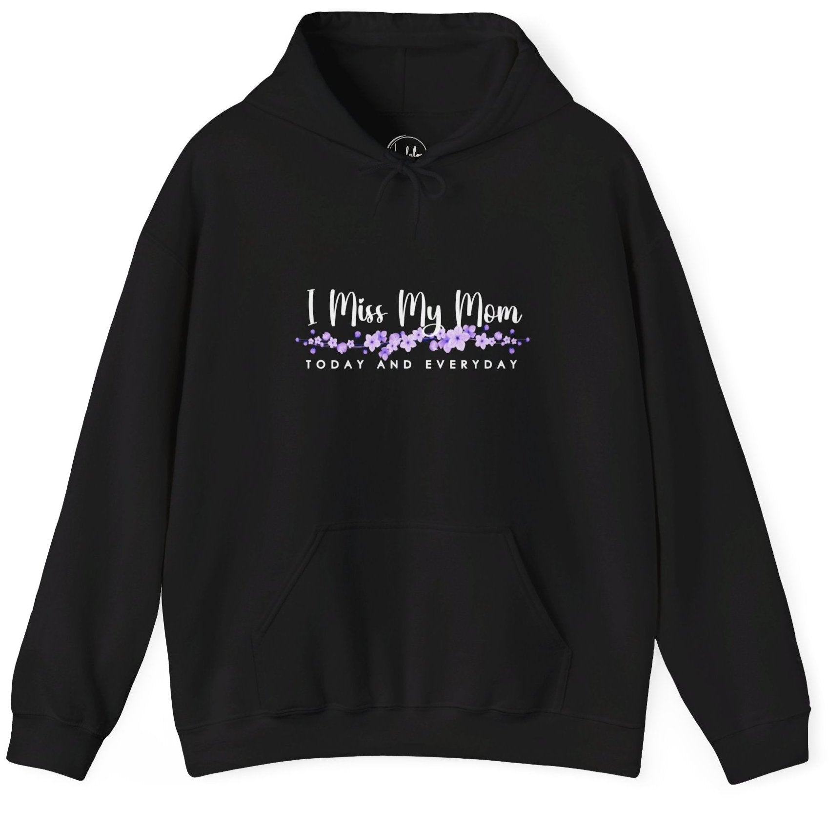 I Miss My Mom Hoodie