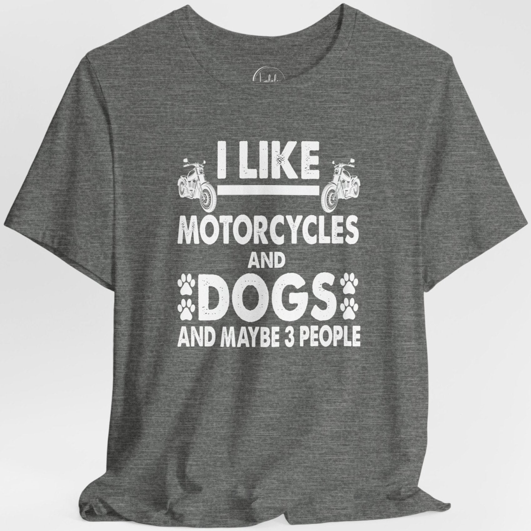 I like Motorcycles and Dogs and Maybe 3 People