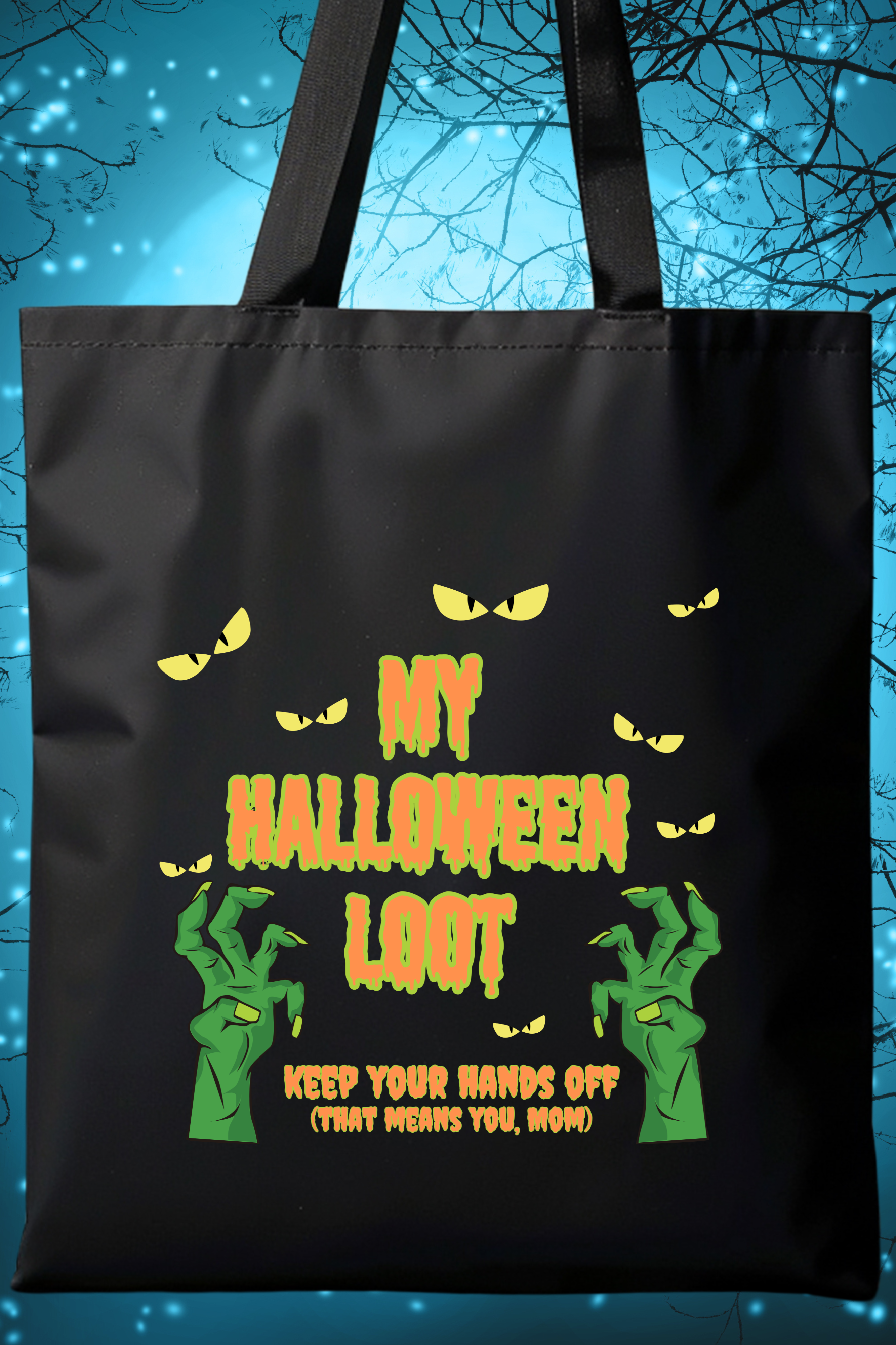 My Halloween Loot Bag, Hands Off! That means you Mom