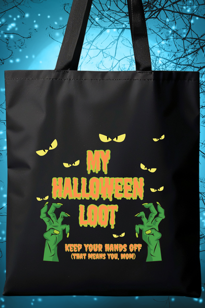 My Halloween Loot Bag, Hands Off! That means you Mom