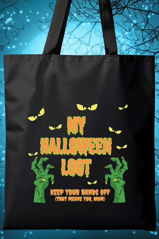 My Halloween Loot Bag, Hands Off! That means you Mom