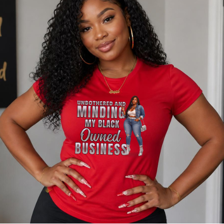 Unbothered and Minding My Black Owned Business - Casual