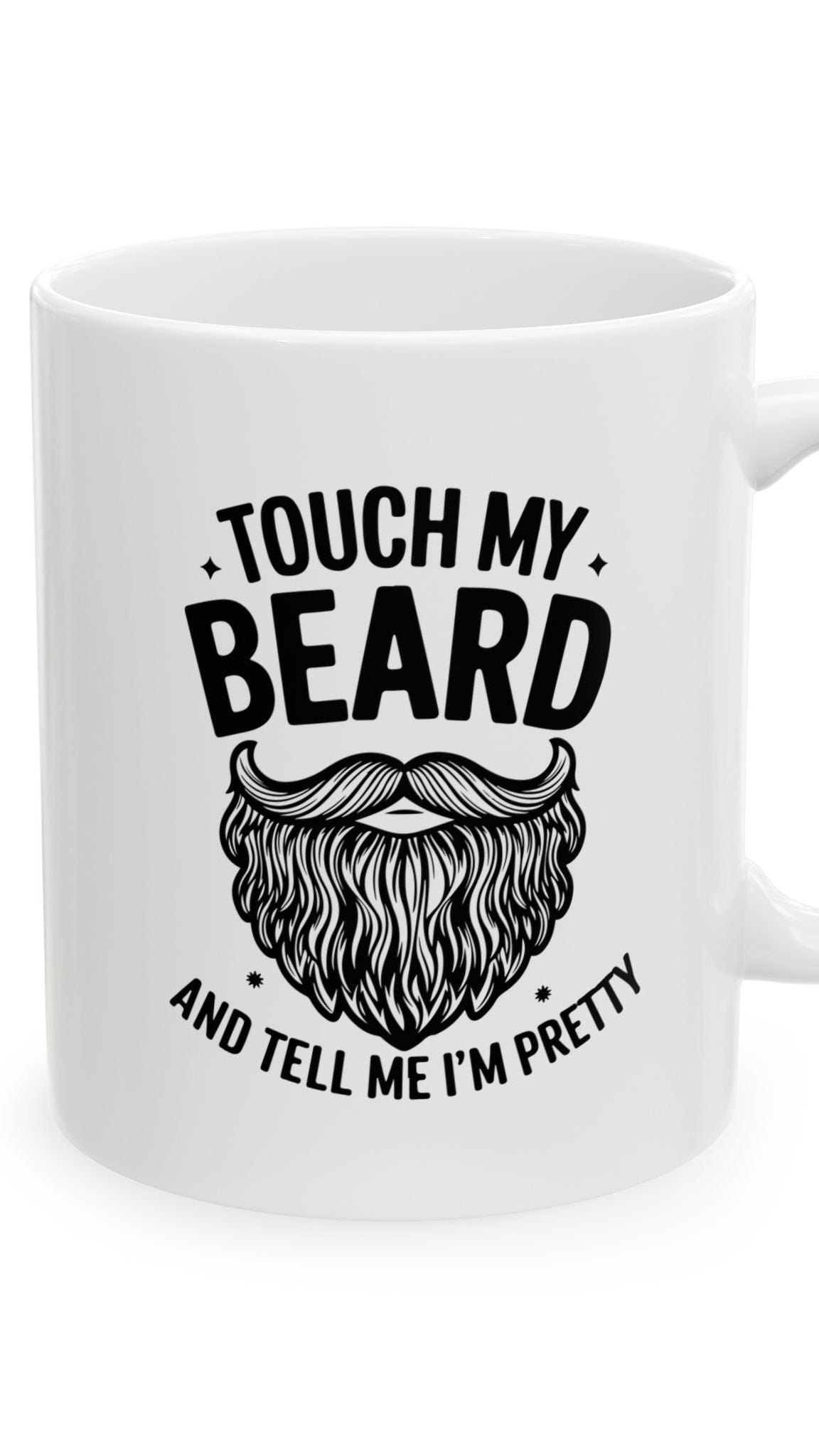 Touch My Beard and Tell Me I'm Pretty