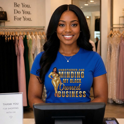 Unbothered and Minding My Black Owned Business - Professional