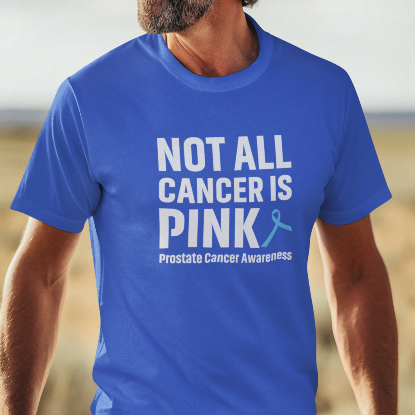Not all Cancer is Pink Prostate AwarenessTee