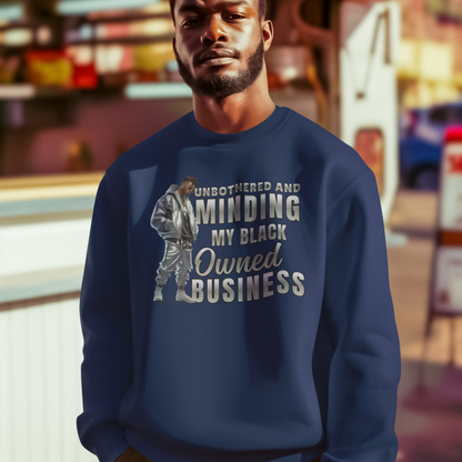 Unbothered and Minding My Black Owned Business - Professional Male