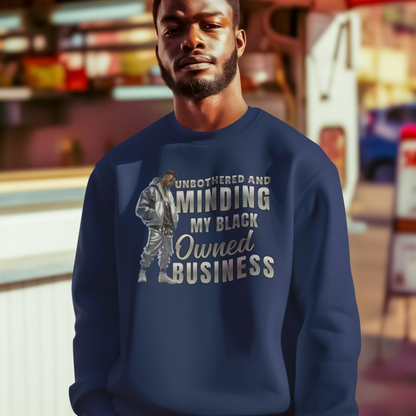 Unbothered and Minding My Black Owned Business - Casual Male