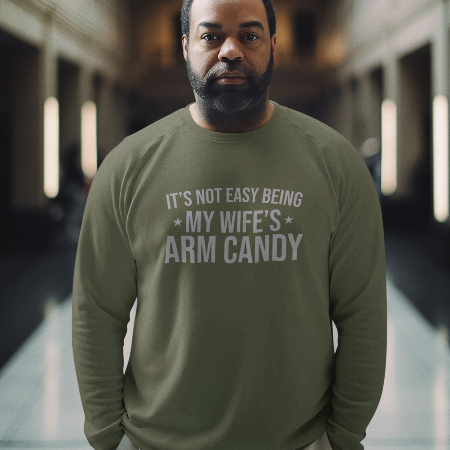 It's Not Easy Being My Wife's Arm Candy
