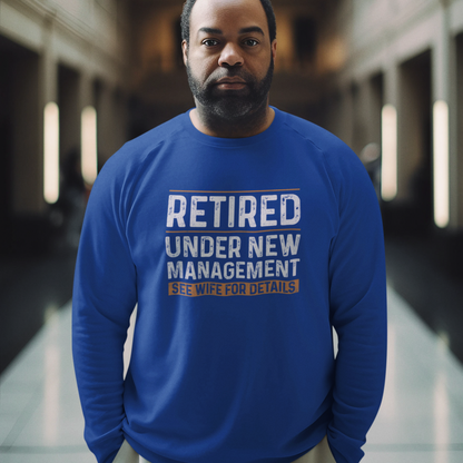 Retired Under New Management: See Wife For Details