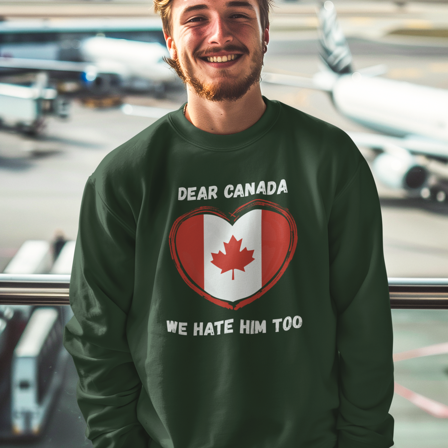 Dear Canada We Hate Him Too