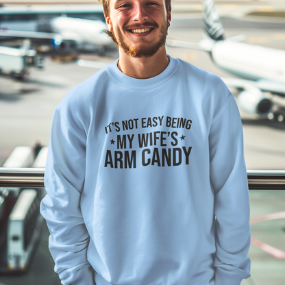 It's Not Easy Being My Wife's Arm Candy