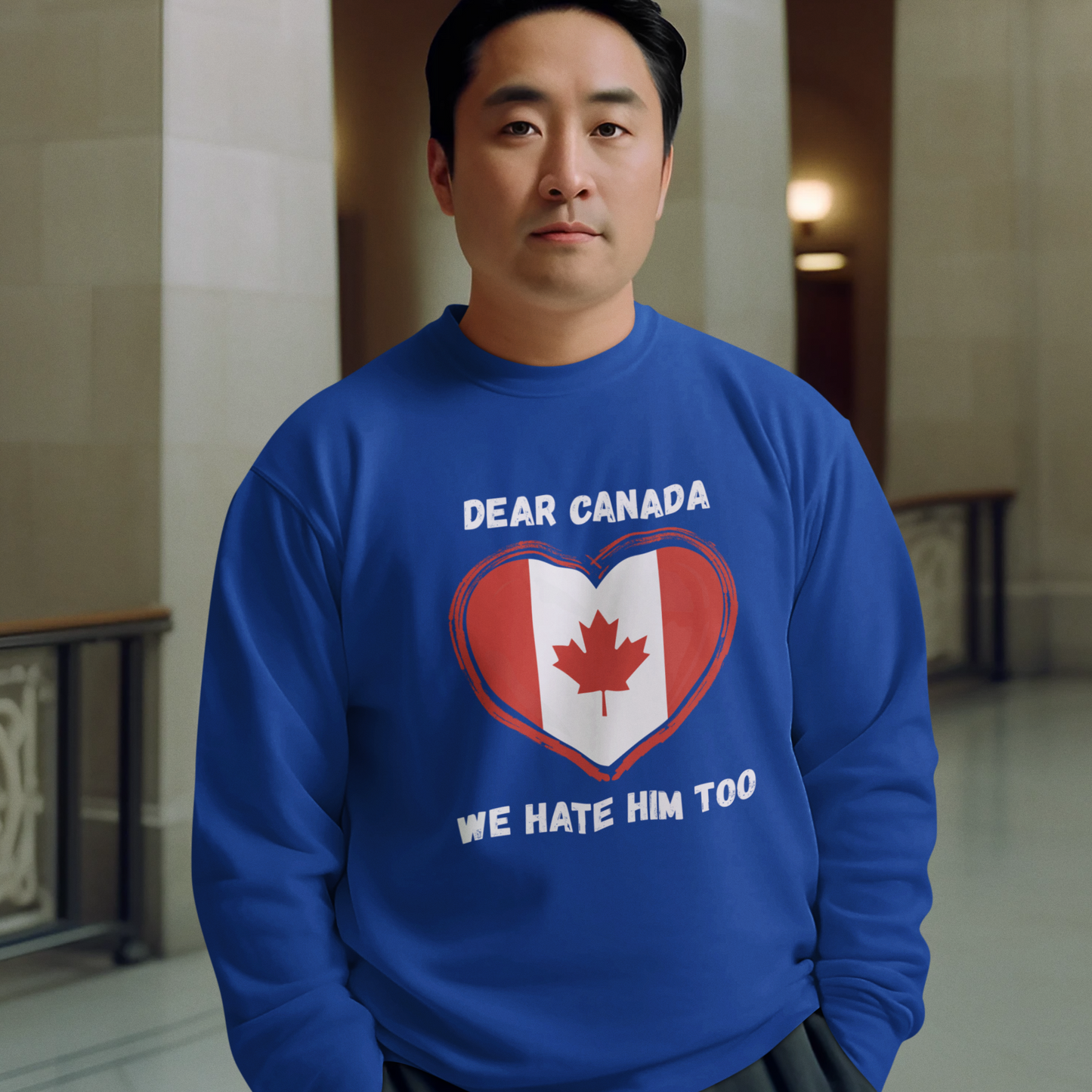 Dear Canada We Hate Him Too