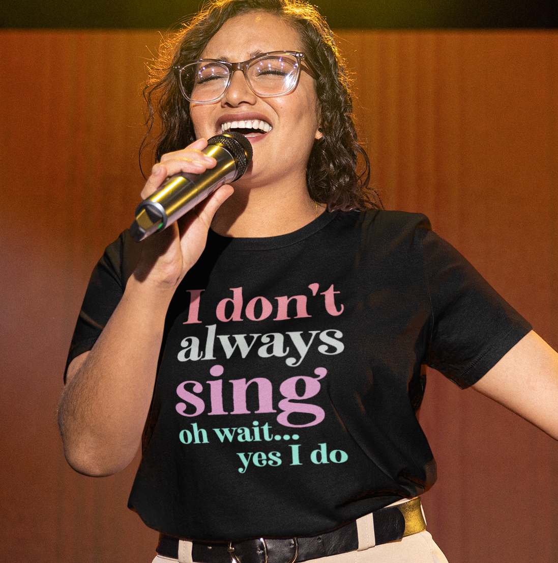 I Don't Always Sing, Oh Wait, Yes I Do