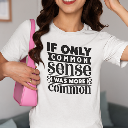If Only Common Sense Was More Common
