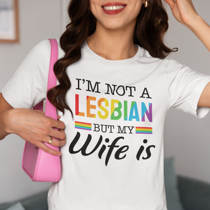 I'm Not a Lesbian But My Wife Is
