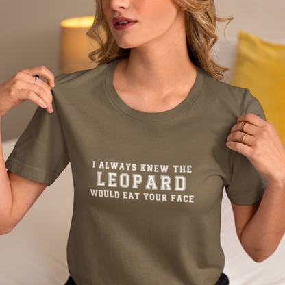 I Always Knew the Leopard would Eat Your Face