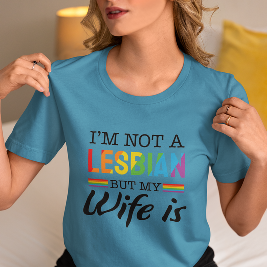 I'm Not a Lesbian But My Wife Is