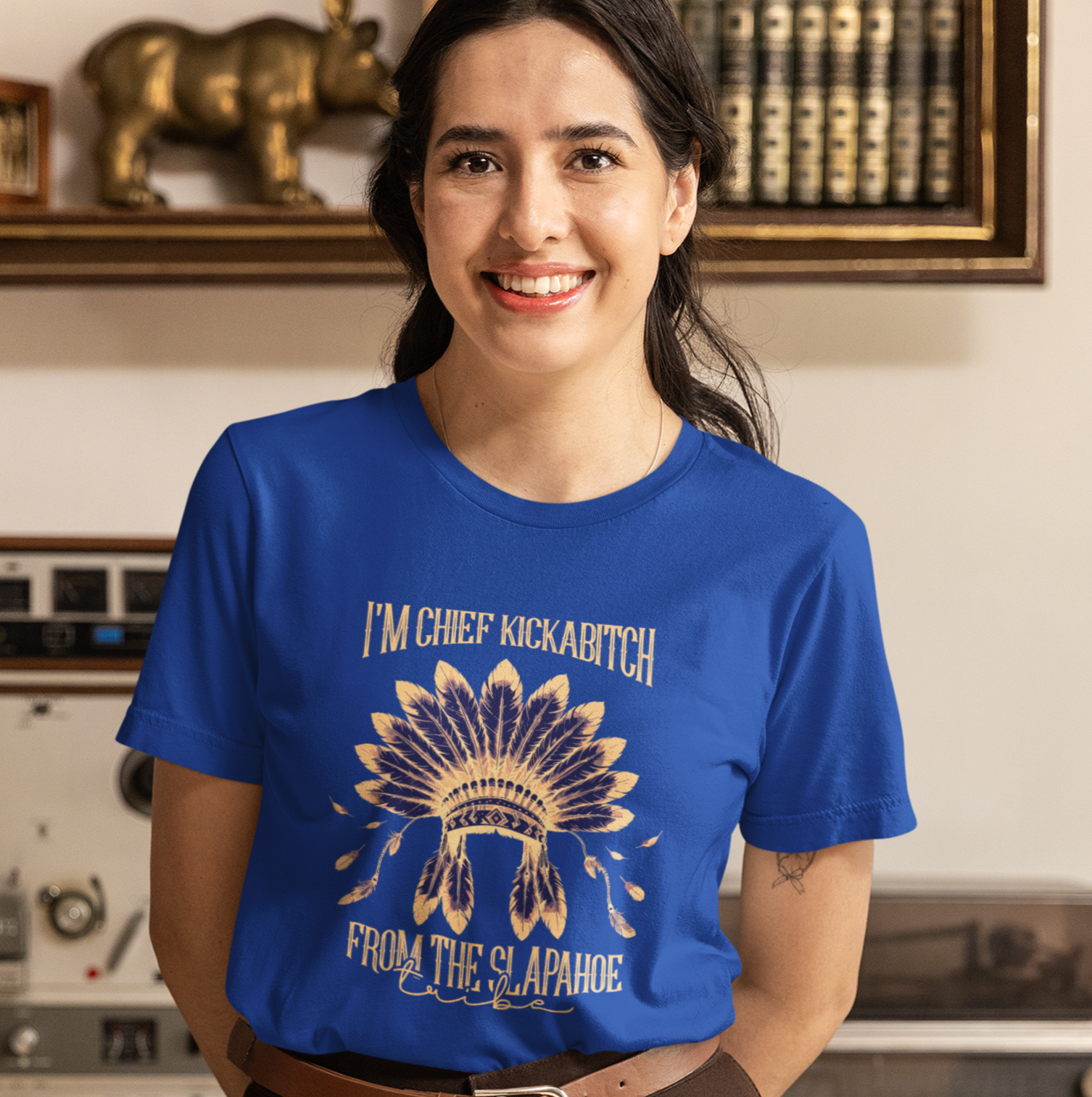 I'm Chief Kickabitch from the Slapahoe Tribe