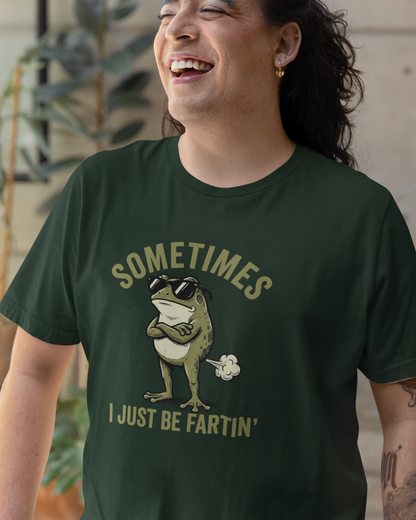 Sometimes I Just Be Fartin'
