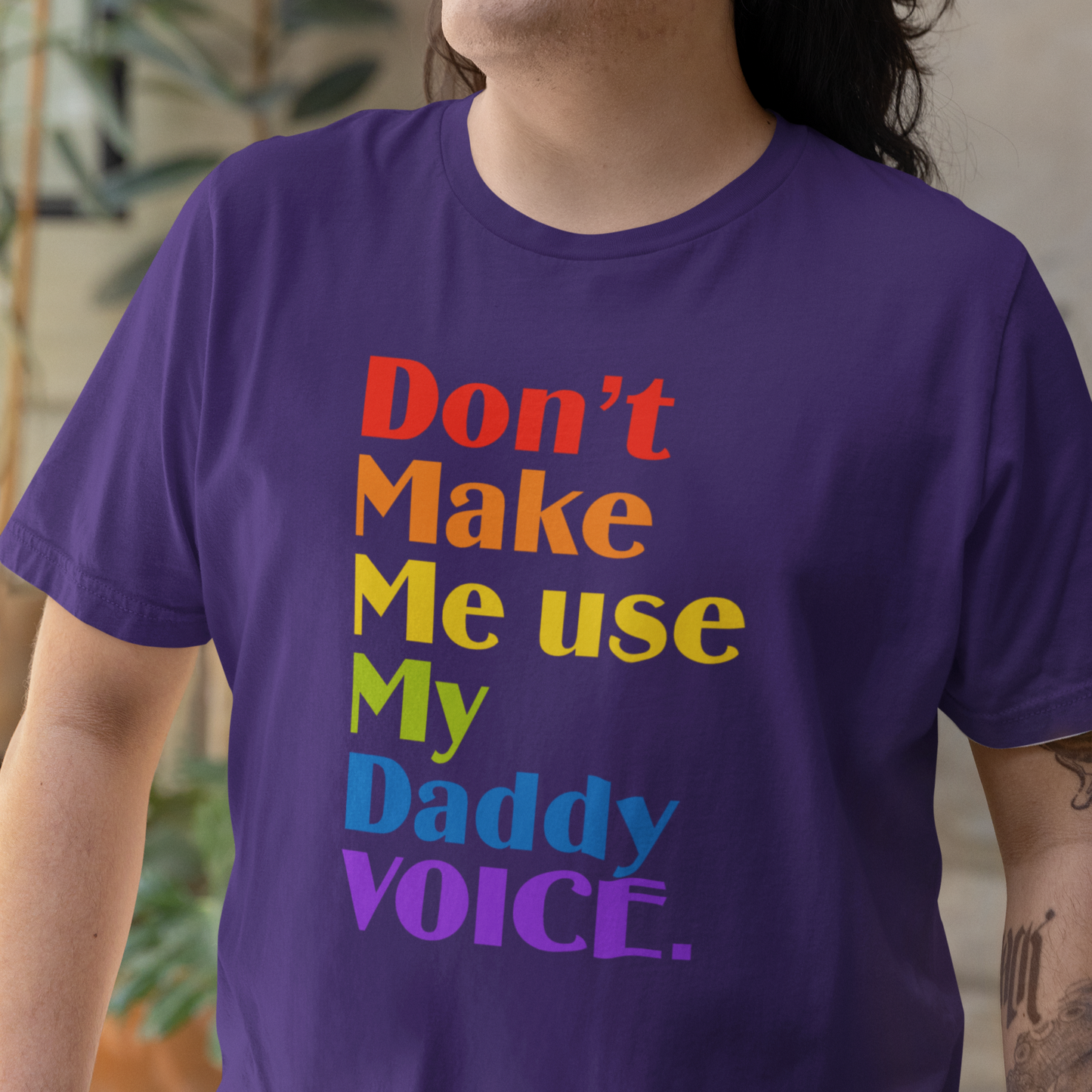 Don't Make Me Use My Daddy Voice