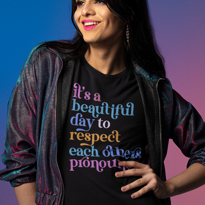 It's a Beautiful Day to Respect Each Others Pronouns