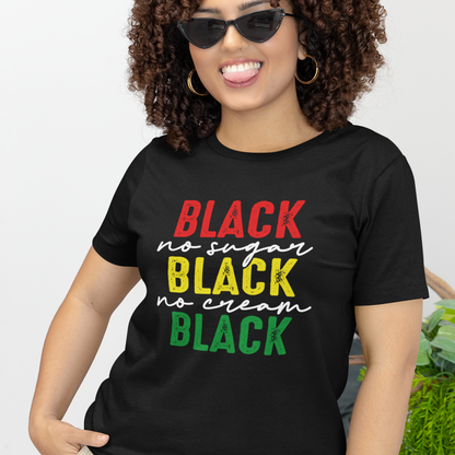 Black No Sugar, Black No Cream, Black