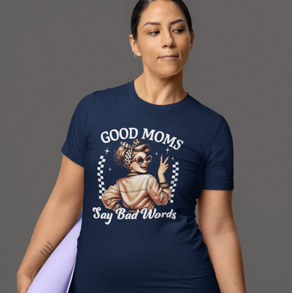 Good Moms Say Bad Words