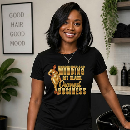 Unbothered and Minding My Black Owned Business - Professional