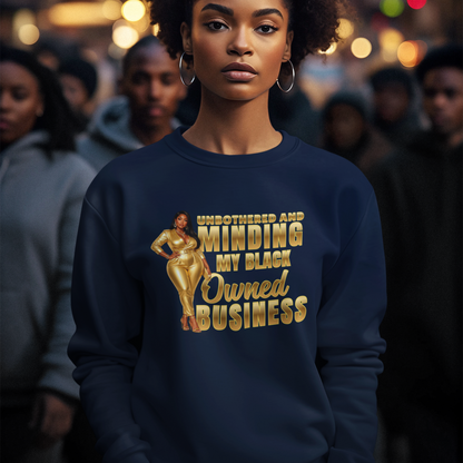 Unbothered and Minding My Black Owned Business - Professional Female