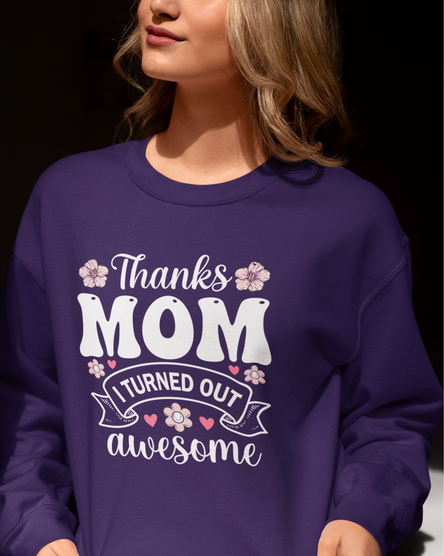 Thanks Mom I Turned Out Awesome