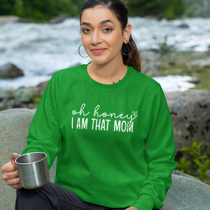 Oh Honey I Am That Mom