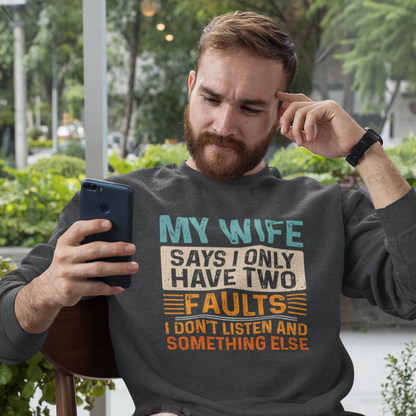 My Wife Says I Only Have Two Faults