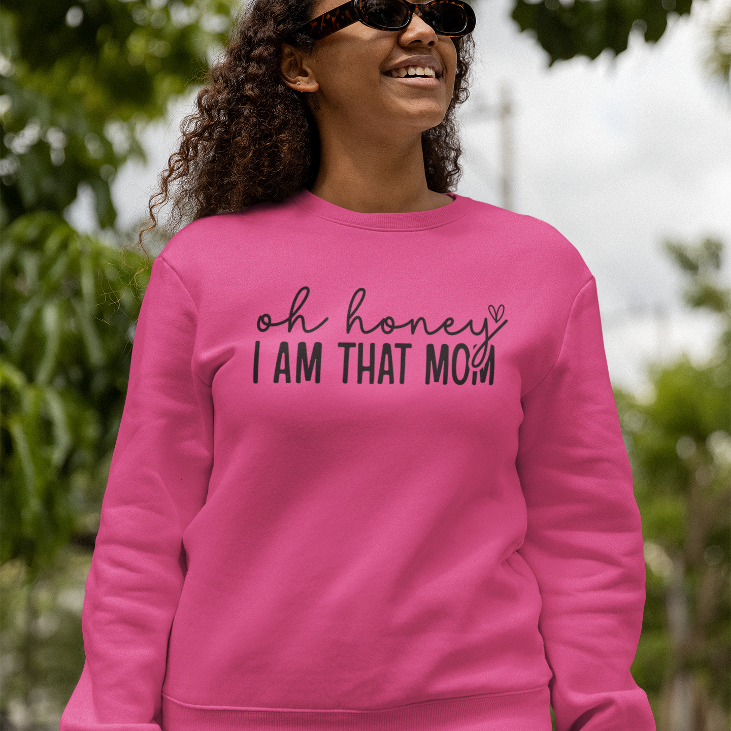 Oh Honey I Am That Mom