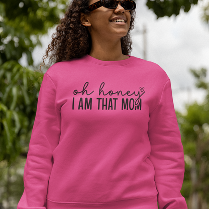 Oh Honey I Am That Mom