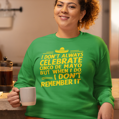I Don't Always Celebrate Cinco de Mayo