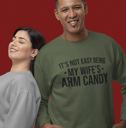 It's Not Easy Being My Wife's Arm Candy