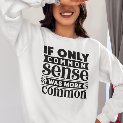 If Only Common Sense Was More Common