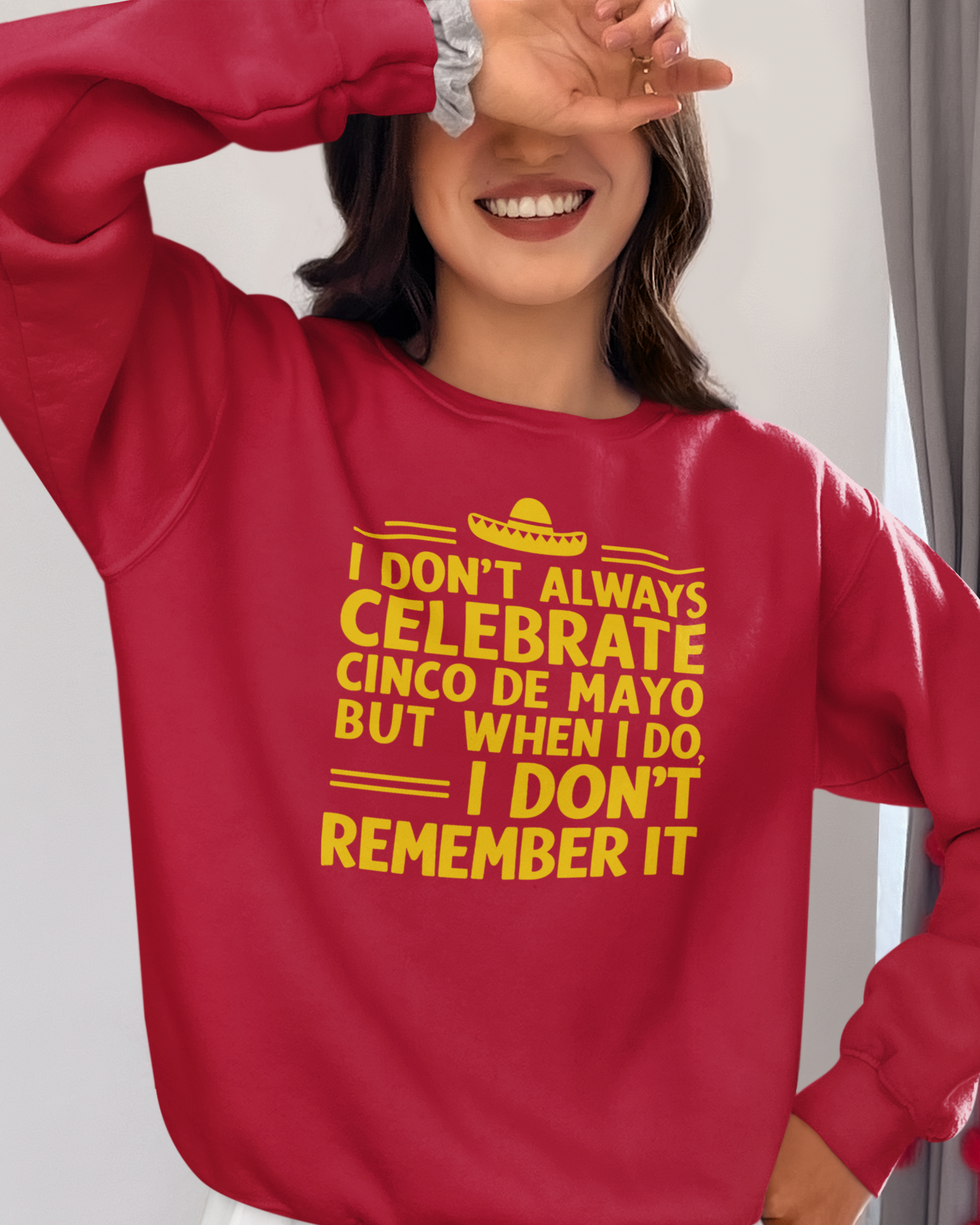 I Don't Always Celebrate Cinco de Mayo