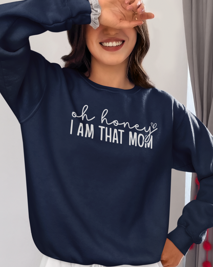 Oh Honey I Am That Mom
