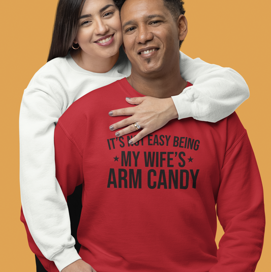 It's Not Easy Being My Wife's Arm Candy