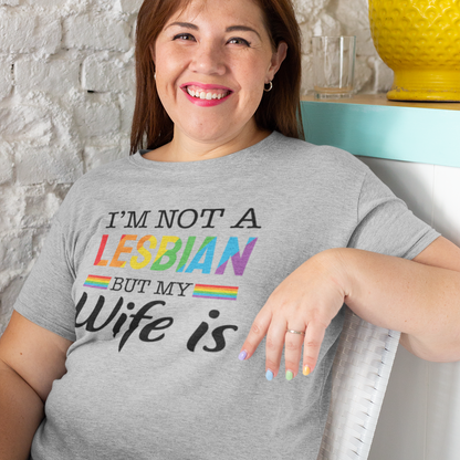 I'm Not a Lesbian But My Wife Is